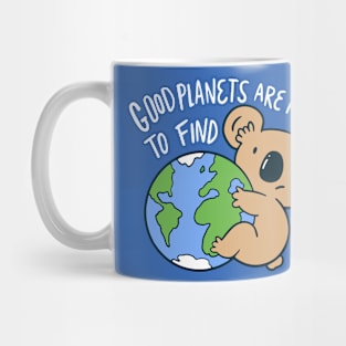 Good Planets Are Hard to Find // Cute Koala Bear // Save the Planet Mug